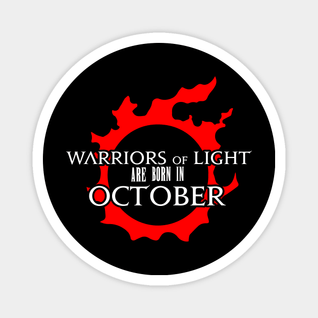 Warriors of Light are born in  October Birthday gift Magnet by Asiadesign